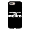 you can't scare me i have daughters iPhone 8 Plus