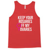 keep your rosaries off my ovaries Tank Top