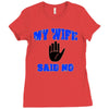 my wife said no Ladies Fitted T-Shirt