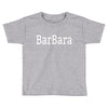 barbara Toddler T-shirt