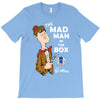 the mad man in the box T-Shirt