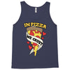 in pizza we crust Tank Top