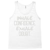 inhale confidence exhale doubt Tank Top