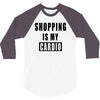 shopping is my cardio !! t shirt  shopping is my cardio graphic  t,,, 3/4 Sleeve Shirt