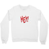 HEY Crewneck Sweatshirt