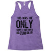 this is the only shirt with no cum Racerback Tank