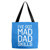 i've got mad dad skills Tote Bags