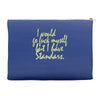 i would go fuck myself but i have standards Accessory Pouches
