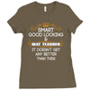 Smart Good Looking Math Teacher Doesnt Get Better Than This Ladies Fitted T-Shirt