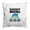Daddy Shark Doo Doo Doo Throw Pillow