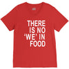 there is no 'we' in food V-Neck Tee