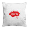 don't worry it's not mine Throw Pillow