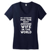 My Husband Has The Most Awesome Wife In The World Women's V-Neck T-Shirt