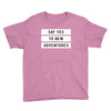 Say Tes to New Adventures Youth Tee