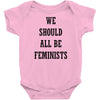 we should all be feminists Infant Clothing