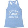always give 100 percent Racerback Tank