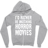 i&rsquo;d rather be watching horror movies Zipper Hoodie
