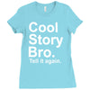cool story bro, tell it again Ladies Fitted T-Shirt