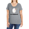 is it Unicorn Ladies Curvy T-Shirt