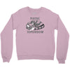 maybe tomorrow Crewneck Sweatshirt