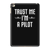 trust me i'm a pilot aviation iPad Mini 4