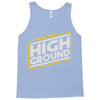i have the high ground Tank Top
