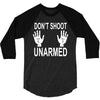 dont shoot 3/4 Sleeve Shirt
