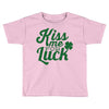 kiss me for luck Toddler T-shirt