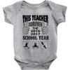 This Teacher Survived The 2016 2017 School Year Baby Onesie