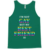 I'M Not Gay But My Best Friend Is Tank Top