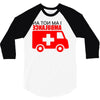not an ambulance 3/4 Sleeve Shirt