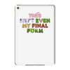 this isn't even my final form iPad Mini 4