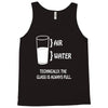 technically the glass is always full Tank Top