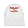 sick sad world Baby Beanies