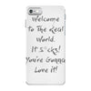 welcome to real world iPhone 7 Case