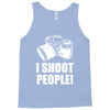 i shoot people Tank Top