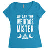 we are the weirdos mister Women's Triblend Scoop T-shirt