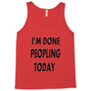 done peopling today girls Tank Top