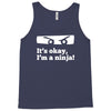 it's ok i'mk a ninja Tank Top