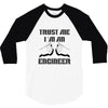 i'm an engineer 3/4 Sleeve Shirt