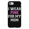 i wear pink for my mom breast cancer iPhone 8