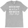 watch me whip now watch me sleigh sleigh T-Shirt