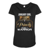 january  girl is a perfect combination of princess and warrior Maternity Scoop Neck T-shirt