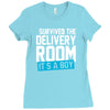 survived the delivery room it's a boy Ladies Fitted T-Shirt