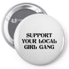 Support Your Local Girl Gang Pin-back button
