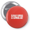 cleverly disguised as a responsible Pin-back button