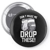 don't make me drop these hockey gloves athletic party sports humor Pin-back button
