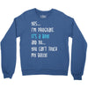 Yes...I'm Pregnant.It's a Boy! And No...You Can't Touch My Belly! Crewneck Sweatshirt
