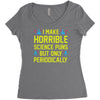 science puns Women's Triblend Scoop T-shirt