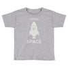 need space Toddler T-shirt
